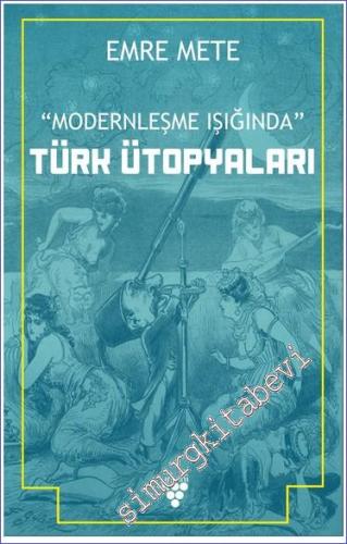 Modernleşme Işığında Türk Ütopyaları -        2023