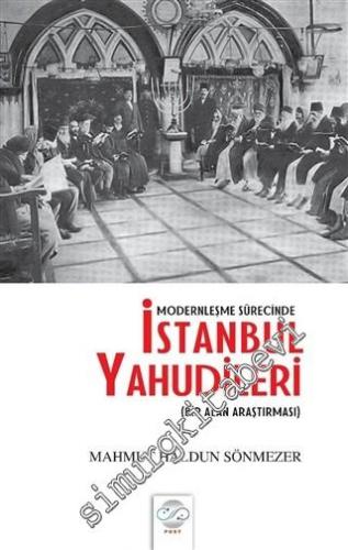 Modernleşme Sürecinde İstanbul Yahudileri - Bir Alan Araştırması -