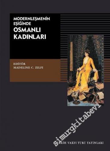 Modernleşmenin Eşiğinde Osmanlı Kadınları -