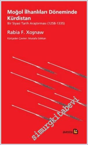 Moğol İlhanlıları Döneminde Kürdistan : Bir Siyasi Tarih Araştırması (1258 - 1335) -        2025