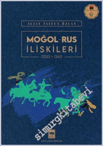 Moğol - Rus İlişkileri 1223 - 1341 - 2022