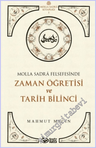Molla Sadra Felsefesinde Zaman Öğretisi ve Tarih Bilinci -