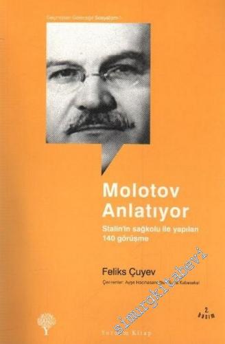 Molotov Anlatıyor: Stalin'in Sağ Koluyla Yapılan 140 Görüşme -