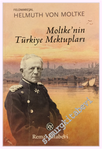 Moltke'nin Türkiye Mektupları -