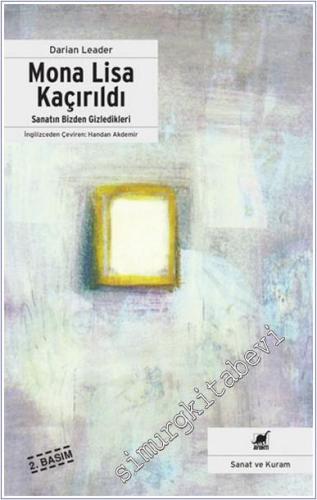 Mona Lisa Kaçırıldı: Sanatın Bizden Gizledikleri -        2018