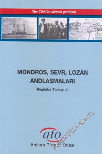Mondros Sevr Lozan Andlaşmaları : Bugünkü Türkçe İle