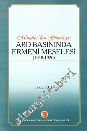 Mondros'tan Gümrü'ye ABD Basınında Ermeni Meselesi (1918 - 1980) -        2019