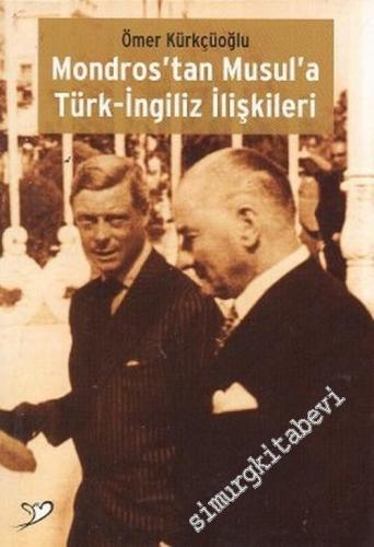 Mondros'tan Musul'a Türk - İngiliz İlişkileri -        2006