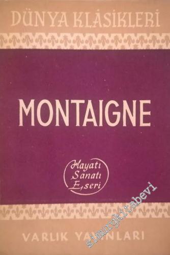 Montaigne: Hayatı, Sanatı, Eserleri