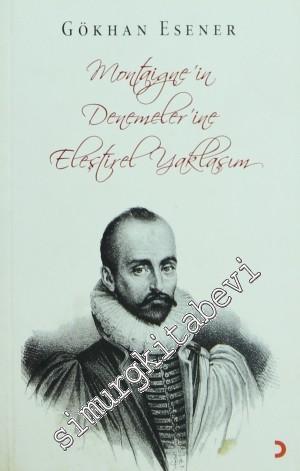 Montaigne'in Denemeler'ine Eleştirel Yaklaşım -
