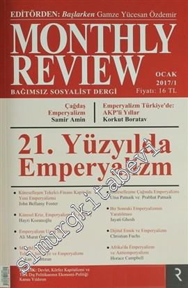 Monthly Review Bağımsız Sosyalist Dergi 2017/1 -  21. Yüzyılda Emperyalizm - Sayı: 41      Mart