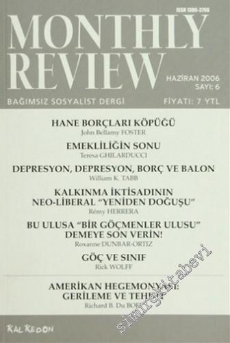 Monthly Review Bağımsız Sosyalist Dergi - Sayı: 6 Haziran