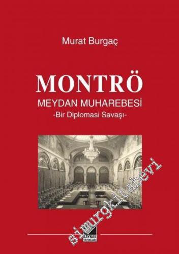 Montrö Meydan Muharebesi  Bir Diplomasi Savaşı -        2021