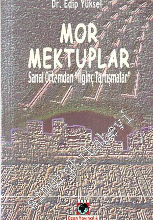 Mor Mektuplar: Sanal Ortamdan “İlginç Tartışmalar” -        2000