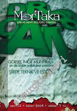 Mor Taka: Şiir ve Kent Kültürü Dergisi - Sayı: 12, Bahar 2009