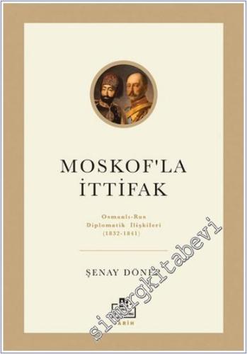 Moskof'la İttifak: Osmanlı - Rus Diplomatik İlişkileri -        2025