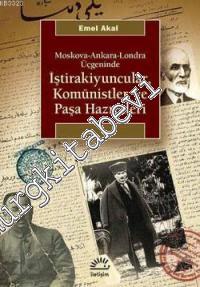 Moskova Ankara Londra Üçgeninde İştirakiyuncular, Komünistler ve Paşa Hazretleri -        2025