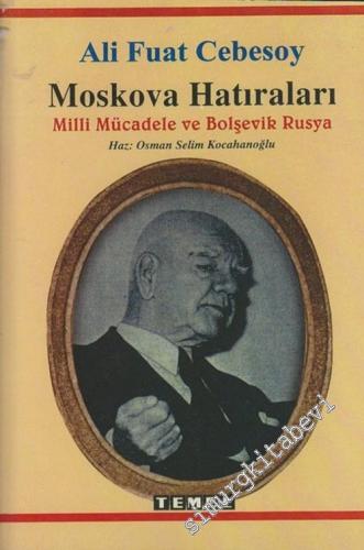 Moskova Hatıraları: Milli Mücadele ve Bolşevik Rusya (21 / 11 / 1920 - 2 / 6 / 1922) -