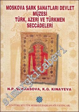 Moskova Şark Sanatları Devlet Müzesi Türk Azeri ve Türkmen Seccadeleri -