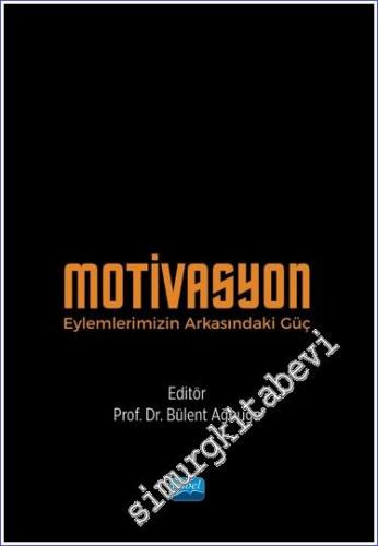 Motivasyon - Eylemlerimizin Arkasındaki Güç -        2024
