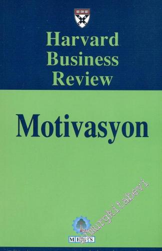 Motivasyon: Harvard Business Review Dergisinden Seçmeler -        2004