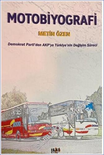 Motobiyografi Demokrat Parti'den AKP'ye Türkiye'nin Değişim Süreci - 2