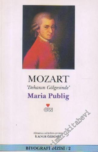 Mozart : Dehanın Gölgesinde
