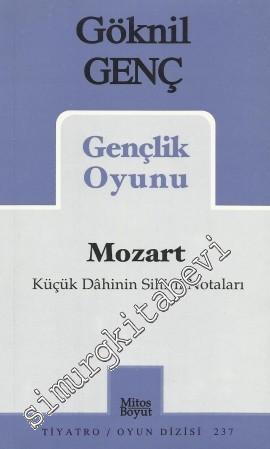 Mozart: Küçük Dâhinin Sihirli Notaları ( Müzikli Gençlik Oyunu 2 Perde) -
