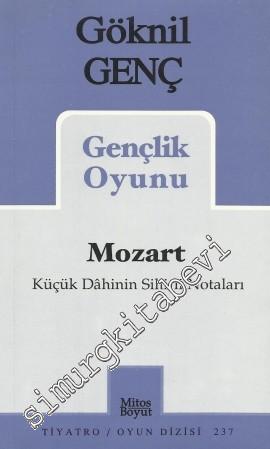 Mozart: Küçük Dâhinin Sihirli Notaları ( Müzikli Gençlik Oyunu 2 Perde