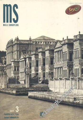MS: Milli Saraylar Tarih, Kültür, Sanat, Mimarlık Dergisi - Sayı: 3       2006
