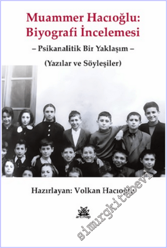 Muammer Hacıoğlu: Biyografi İncelemesi : Psikanalitik Bir Yaklaşım (Ya