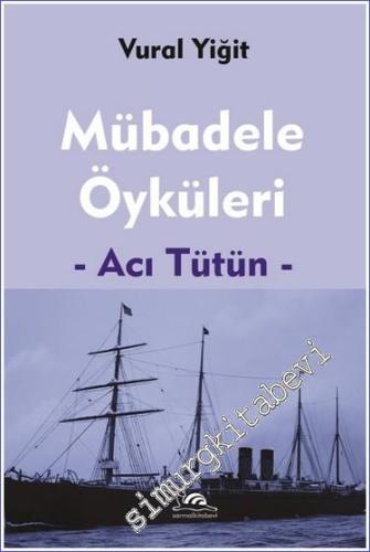 Mübadele Öyküleri Acı Tütün - 2023