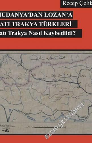 Mudanya'dan Lozan'a Batı Trakya Türkleri: Batı Trakya Nasıl Kaybedildi