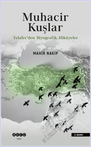 Muhacir Kuşlar : Telafer'den Biyografik Hikâyeler