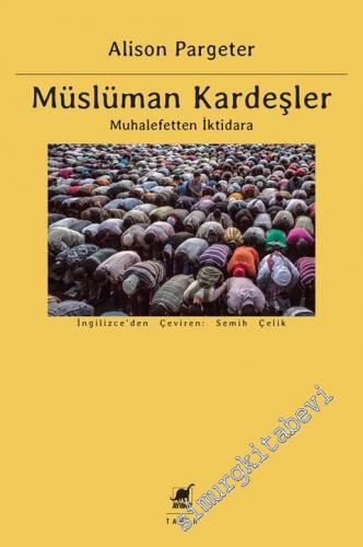 Muhalefetten İktidara Müslüman Kardeşler -