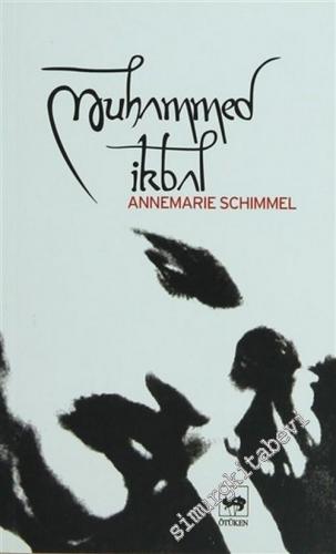 Muhammed İkbal: Peygamberane Bir Şair ve Filozof -        2005