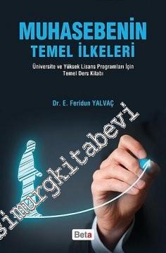 Muhasebenin Temel İlkeleri: Üniversite ve Yüksek Lisans Programları İçin Temel Ders Kitabı -