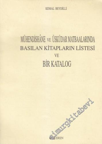 Mühendishane ve Üsküdar Matbaalarında Basılan Kitapların Listesi ve Bir Katalog -        1997