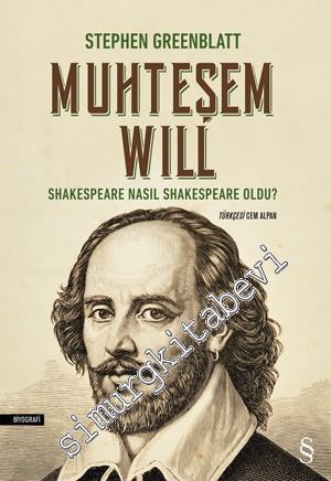 Muhteşem Will: Shakespeare Nasıl Shakespeare Oldu ?