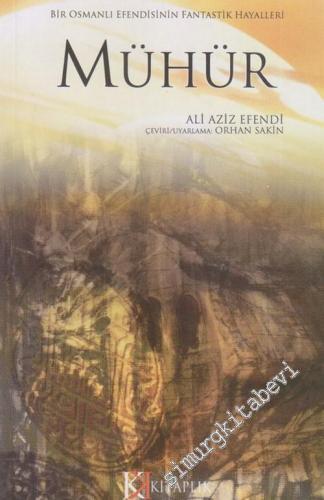 Mühür : Bir Osmanlı Efendisinin Fantastik Hikayeleri -        2006