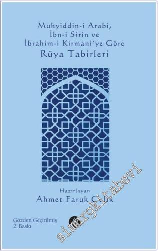 Muhyiddin-i Arabi İbn-i Sirin ve İbrahim-i Kirmani'ye Göre Rüya Tabirleri -        2024