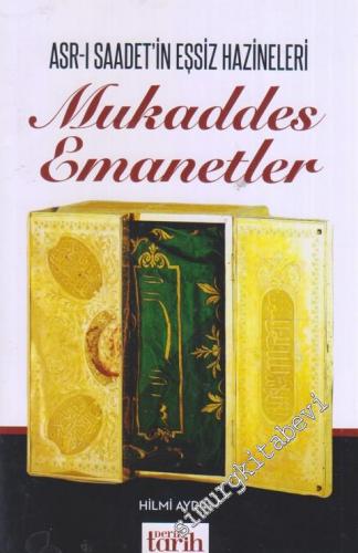 Mukaddes Emanetler : Asr-ı Saadet'in Eşsiz Hazineleri