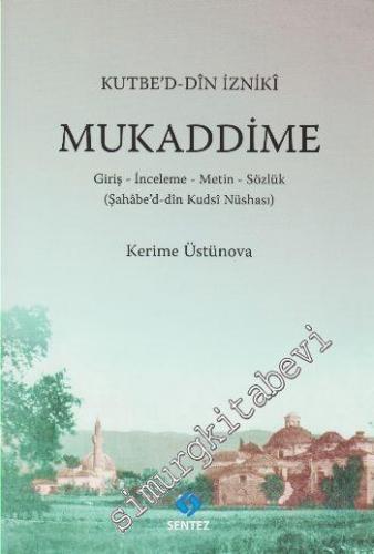Mukaddime: Giriş, İnceleme, Metin, Sözlük - Şahabeddin Kudsi Nüshası -