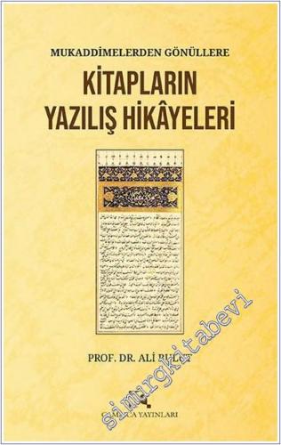Mukaddimelerden Gönüllere : Kitapların Yazılış Hikayeleri -        2025