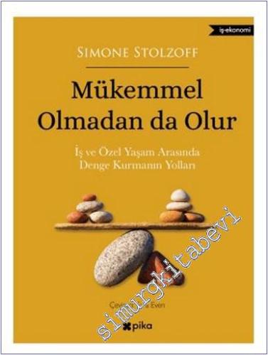 Mükemmel Olmadan da Olur : İş ve Özel Yaşam Arasında Denge Kurmanın Yolları -        2024