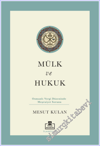 Mülk ve Hukuk: Osmanlı Vergi Düzeninde Meşruiyet Sorunu -        2026