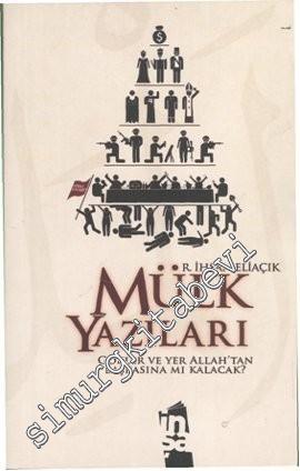 Mülk Yazıları: Gökler ve Yer Allah'tan Başkasına mı Kalacak ? -