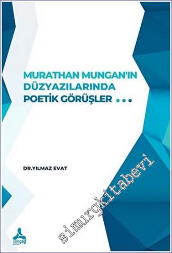 Murathan Mungan'ın Düzyazılarında Poetik Görüşler - 2023