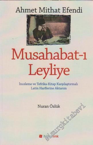 Musahabat-ı Leyliye : İnceleme ve Tefrika - Kitap Karşılaştırmalı Latin Harflerine Aktarım -        2013