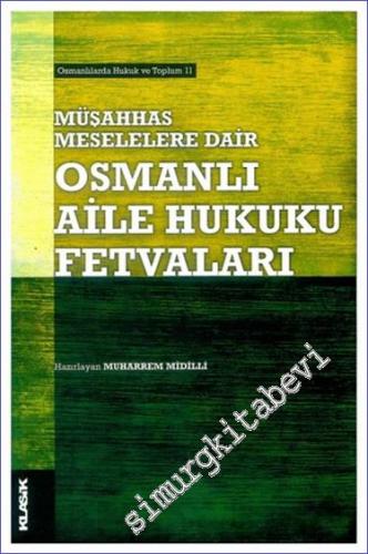 Müşahhas Meselelere Dair Osmanlı Aile Hukuku Fetvaları -        2023